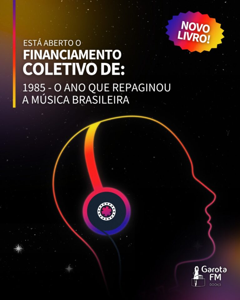 Iniciamos hoje o financiamento coletivo de “1985 – O ano que repaginou a música brasileira”!