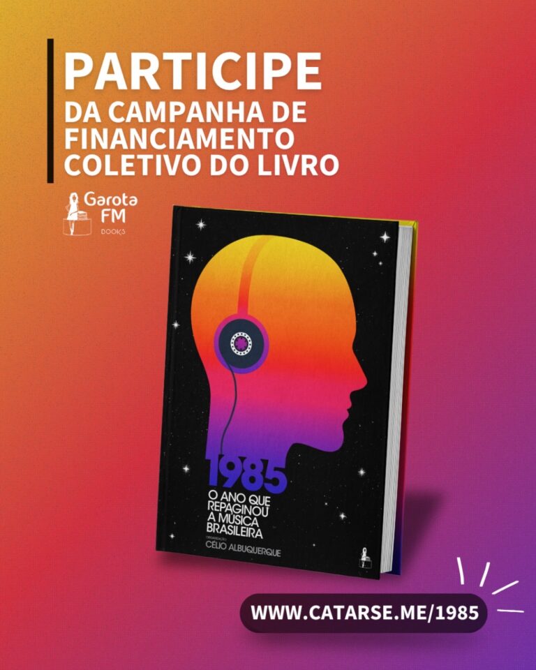 Está no ar a campanha de financiamento coletivo de “1985: O ano que repaginou a música brasileira” 