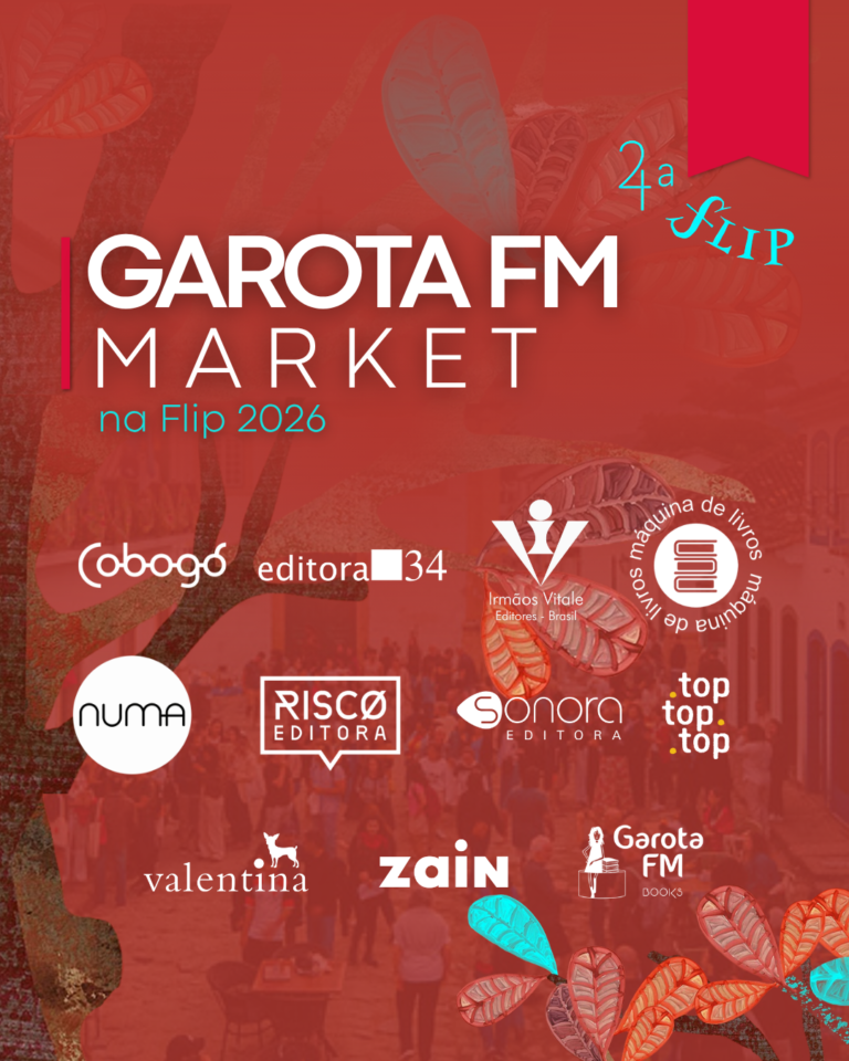 Garota FM Books e editoras parceiras se juntam para a FLIP 2026!